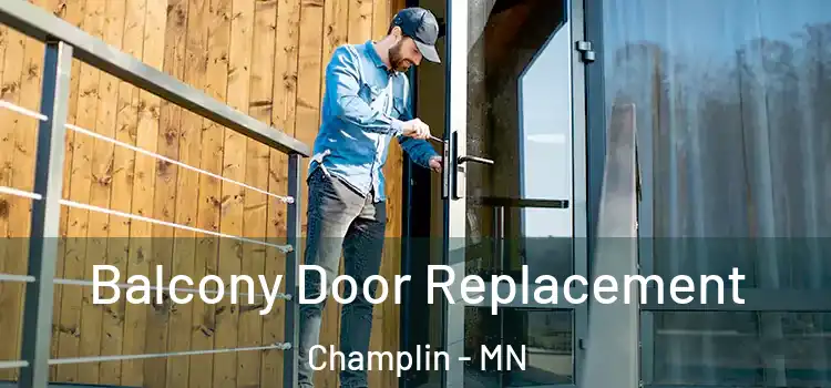  Balcony Door Replacement Champlin - MN