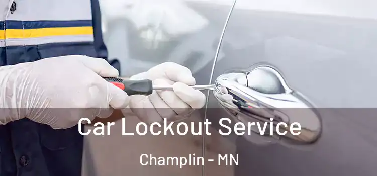 Car Lockout Service Champlin - MN
