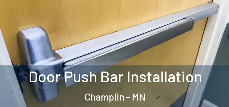 Door Push Bar Installation Champlin - MN