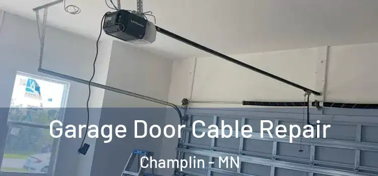  Garage Door Cable Repair Champlin - MN