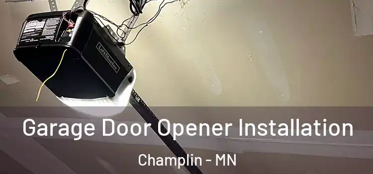  Garage Door Opener Installation Champlin - MN