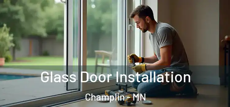 Glass Door Installation Champlin - MN