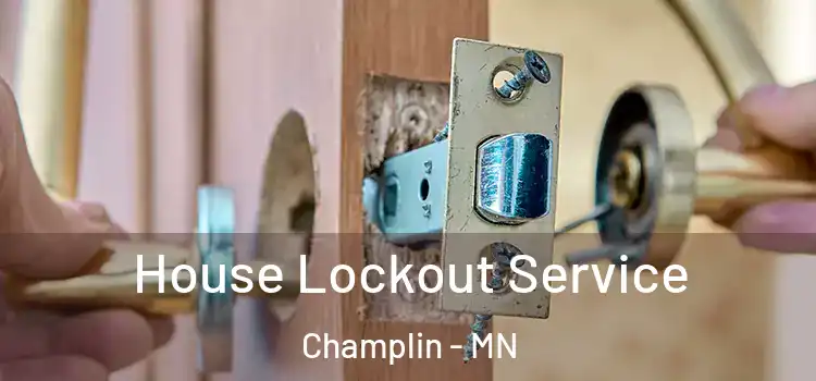 House Lockout Service Champlin - MN