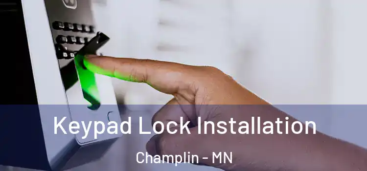 Keypad Lock Installation Champlin - MN