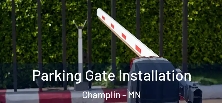 Parking Gate Installation Champlin - MN