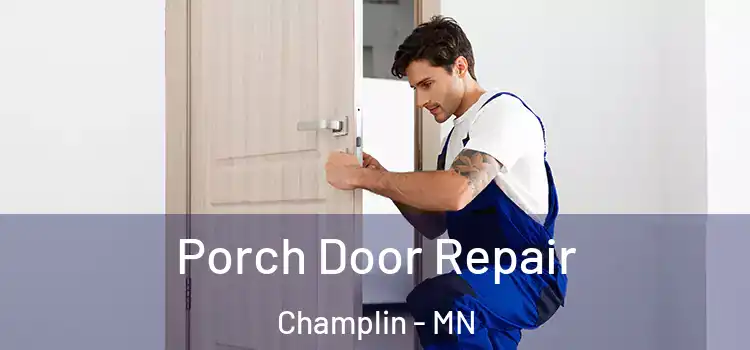  Porch Door Repair Champlin - MN