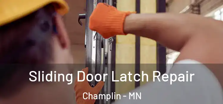 Sliding Door Latch Repair Champlin - MN