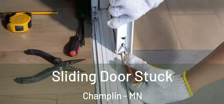  Sliding Door Stuck Champlin - MN