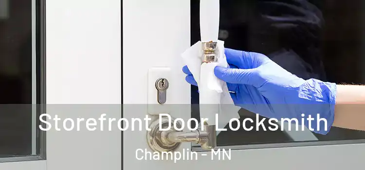 Storefront Door Locksmith Champlin - MN